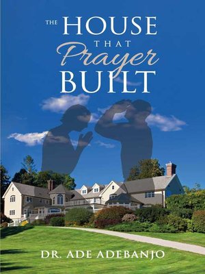 cover image of The House That Prayer Built